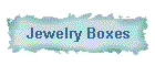 Jewelry Boxes
